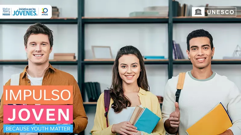 IMPULSO JOVEN iniciativa de Nestlé y la UNESCO